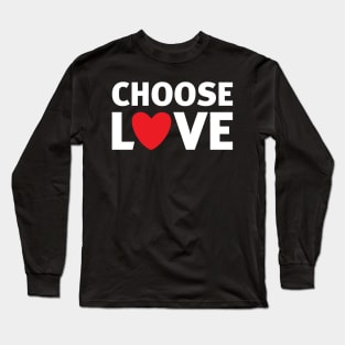 Choose Love Shirt | This awesome t-shirt is a great inspiration and makes a great gift Long Sleeve T-Shirt